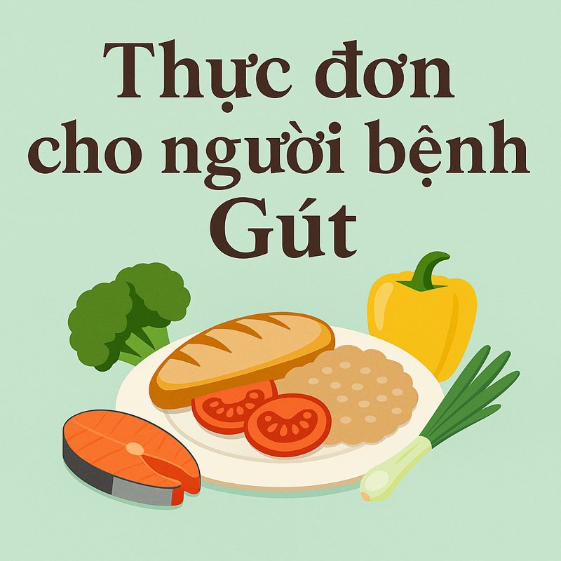 Thực đơn cho người bệnh Gút giúp kiểm soát acid uric hiệu quả